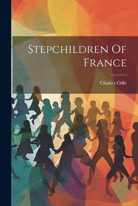 Cover image for Stepchildren Of France