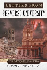 Cover image for Letters from Perverse University: The Subversion of America - 2nd Edition