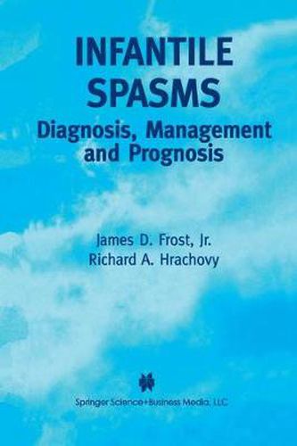 Infantile Spasms: Diagnosis, Management and Prognosis