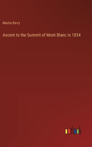 Cover image for Ascent to the Summit of Mont Blanc in 1834