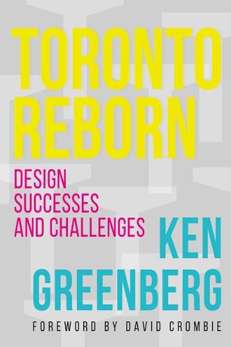 Toronto Reborn: Design Successes and Challenges