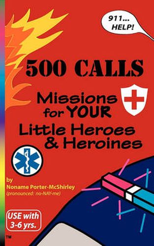 Cover image for 500 Calls: Missions for Your Little Heroes and Heroines