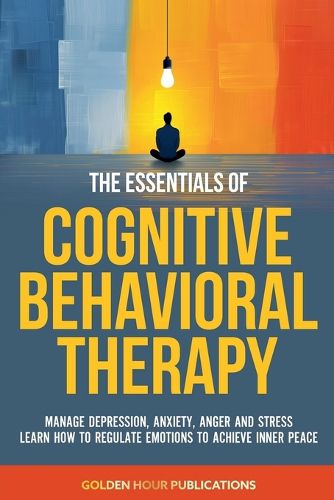 Cover image for The Essentials of Cognitive Behavioral Therapy