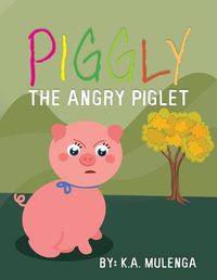 Cover image for Piggly the Angry Piglet