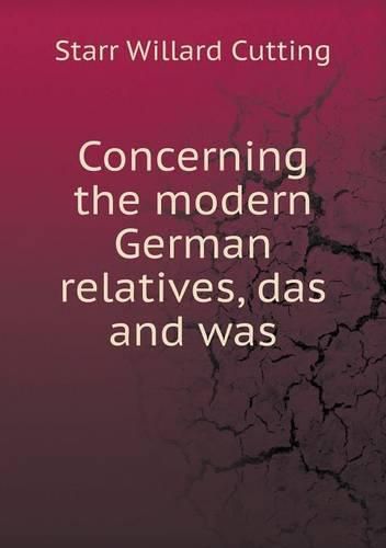 Concerning the modern German relatives, das and was