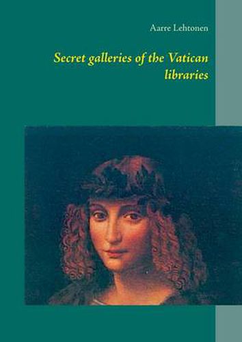 Cover image for Secret galleries of the Vatican libraries