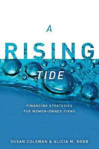 Cover image for A Rising Tide: Financing Strategies for Women-Owned Firms