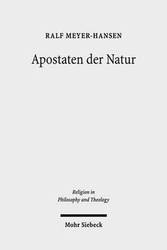 Apostaten der Natur: Die Differenzanthropologie Helmuth Plessners als Herausforderung fur die theologische Rede vom Menschen