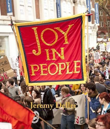 Cover image for Jeremy Deller: Joy in People