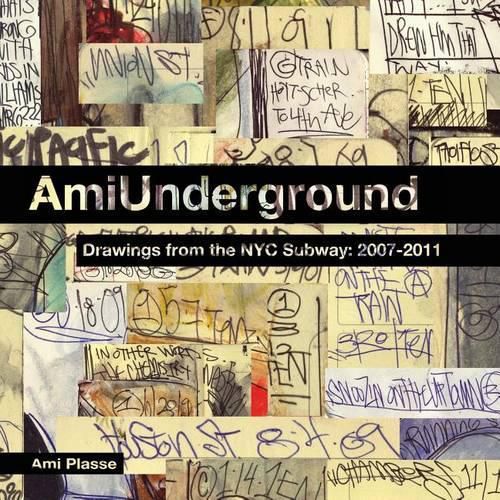 Cover image for Ami Underground: Drawings from the NYC Subway: 2007-2011
