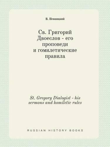 Cover image for St. Gregory Dialogist - his sermons and homiletic rules