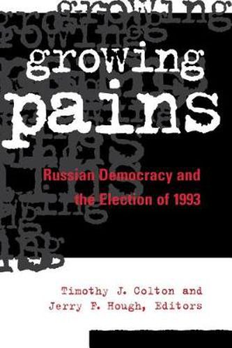 Cover image for Growing Pains: Russian Democracy and the Election of 1993