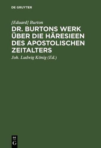 Dr. Burtons Werk uber die Haresieen des apostolischen Zeitalters