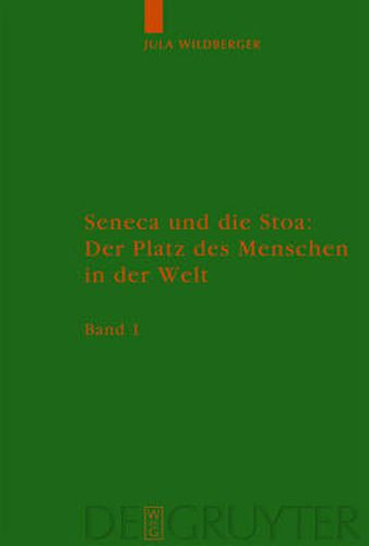 Cover image for Seneca und die Stoa: Der Platz des Menschen in der Welt: Band 1: Text. Band 2: Anhange, Literatur, Anmerkungen und Register