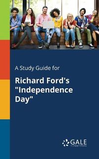 Cover image for A Study Guide for Richard Ford's Independence Day
