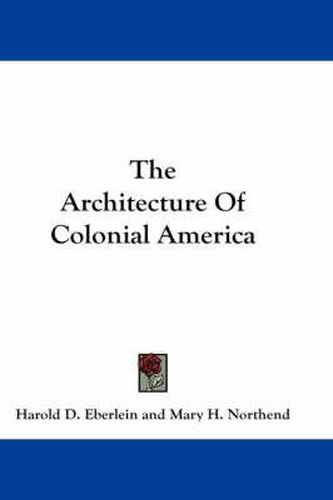 Cover image for The Architecture of Colonial America