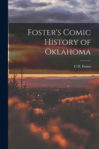 Cover image for Foster's Comic History of Oklahoma