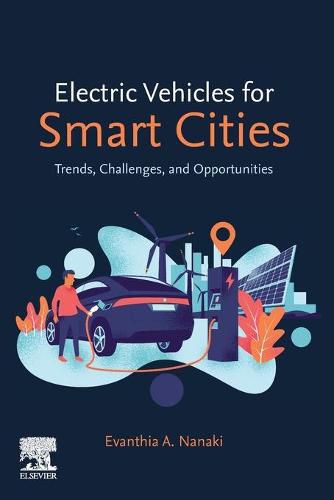 Cover image for Electric Vehicles for Smart Cities: Trends, Challenges, and Opportunities