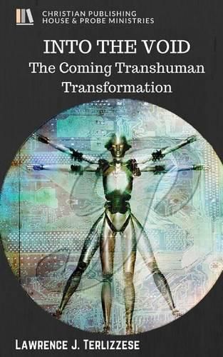 Cover image for Into the Void: The Coming Transhuman Transformation