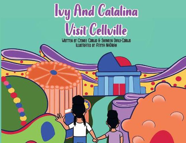 Cover image for Ivy and Catalina Visit Cellville
