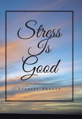Cover image for Stress Is Good