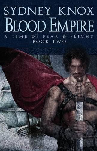 Blood Empire Book Two: A Time of Fear & Flight