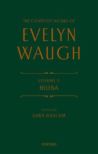 Complete Works Evelyn Waugh: Helena: Volume 11