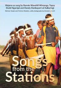 Cover image for Songs from the Stations: Wajarra as Performed by Ronnie Wavehill Wirrpnga, Topsy Dodd Ngarnjal and Dandy Danbayarri at Kalkaringi