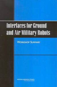 Cover image for Interfaces for Ground and Air Military Robots: Workshop Summary