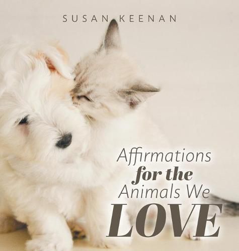 Cover image for Affirmations For the Animals We Love