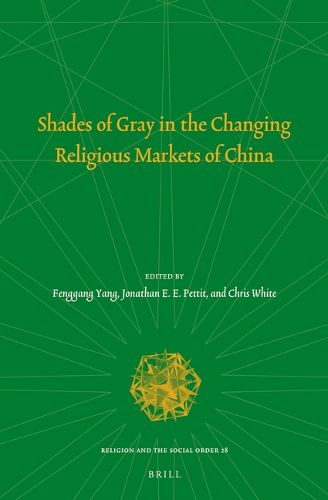 Cover image for Shades of Gray in the Changing Religious Markets of China