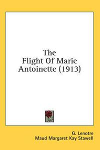 Cover image for The Flight of Marie Antoinette (1913)