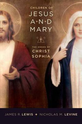 Children of Jesus and Mary: The Order of Christ Sophia