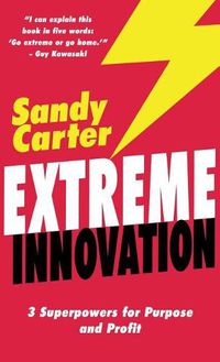 Cover image for Extreme Innovation: 3 Superpowers for Purpose and Profit