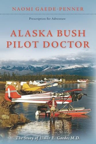 Cover image for Alaska Bush Pilot Doctor