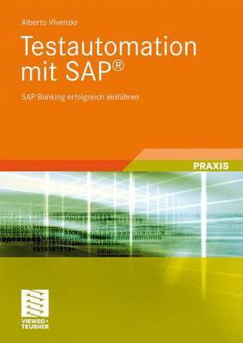 Testautomation mit SAP (R): SAP Banking erfolgreich einfuhren