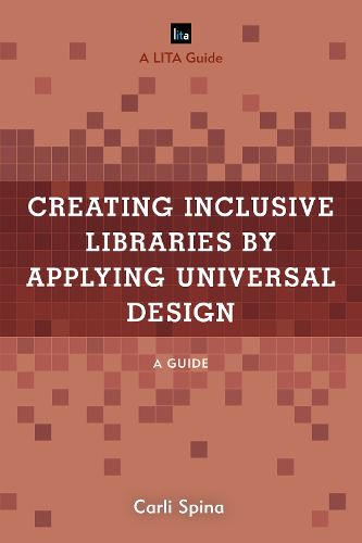 Cover image for Creating Inclusive Libraries by Applying Universal Design: A Guide