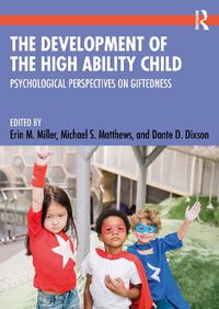 Cover image for The Development of the High Ability Child: Psychological Perspectives on Giftedness