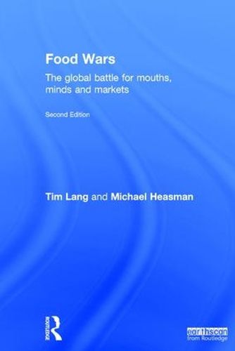 Cover image for Food Wars: The Global Battle for Mouths, Minds and Markets
