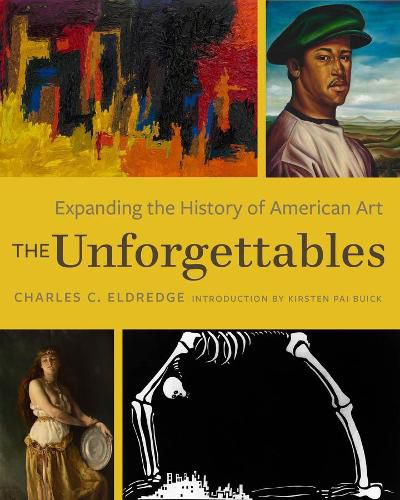 Cover image for The Unforgettables: Expanding the History of American Art