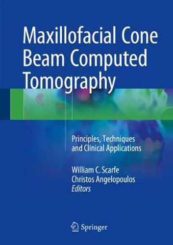 Cover image for Maxillofacial Cone Beam Computed Tomography: Principles, Techniques and Clinical Applications