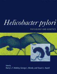 Cover image for Helicobacter pylori: Physiology and Genetics