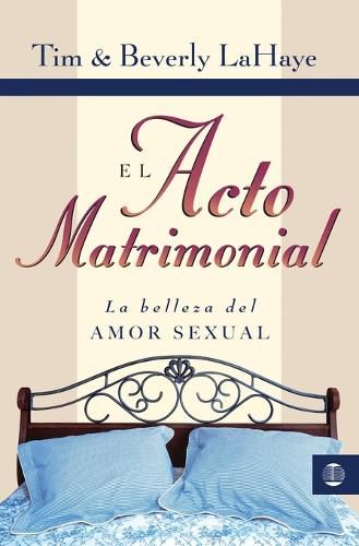 Cover image for El Acto Matrimonial: La Belleza del Amor Sexual