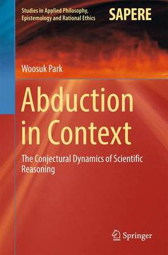 Cover image for Abduction in Context: The Conjectural Dynamics of Scientific Reasoning