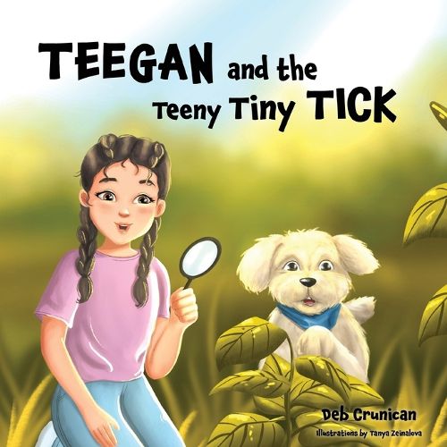 Cover image for Teegan and the Teeny Tiny Tick