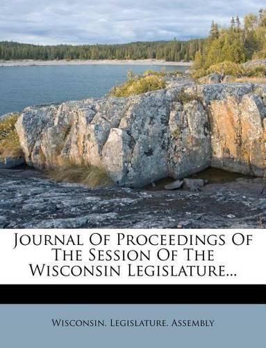 Cover image for Journal of Proceedings of the Session of the Wisconsin Legislature...