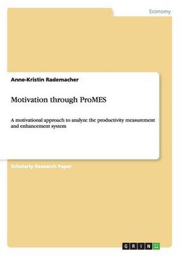 Cover image for Motivation through ProMES: A motivational approach to analyze the productivity measurement and enhancement system