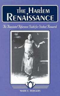 Cover image for The Harlem Renaissance: An Annotated Reference Guide for Student Research