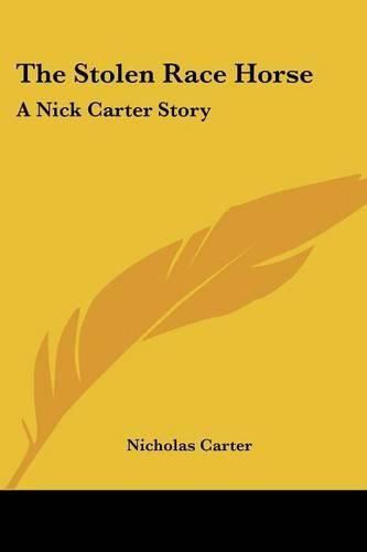 Cover image for The Stolen Race Horse: A Nick Carter Story
