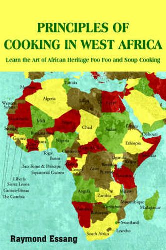 Cover image for Principles of Cooking in West Africa: Learn the Art of African Heritage Foo Foo and Soup Cooking